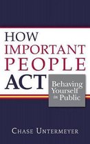 How Important People ACT