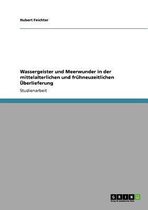 Wassergeister und Meerwunder in der mittelalterlichen und fruhneuzeitlichen UEberlieferung