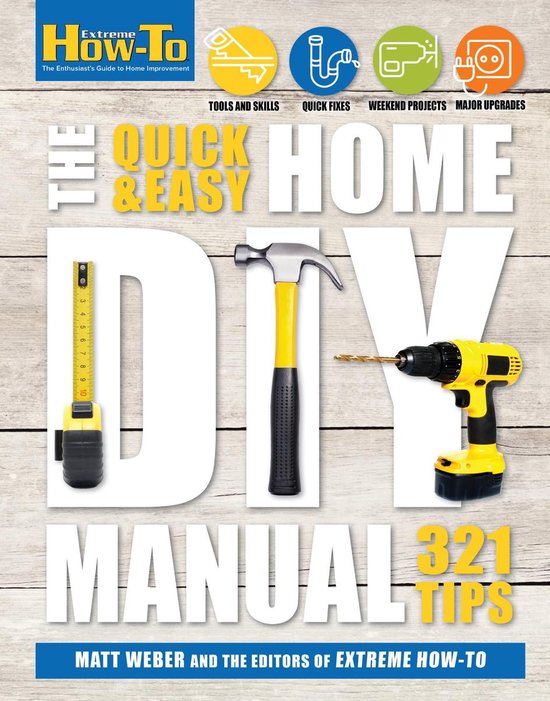 Extreme How-To - The Quick & Easy Home DIY Manual - cover