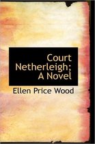 Court Netherleigh; A Novel