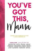 You've Got This, Mama