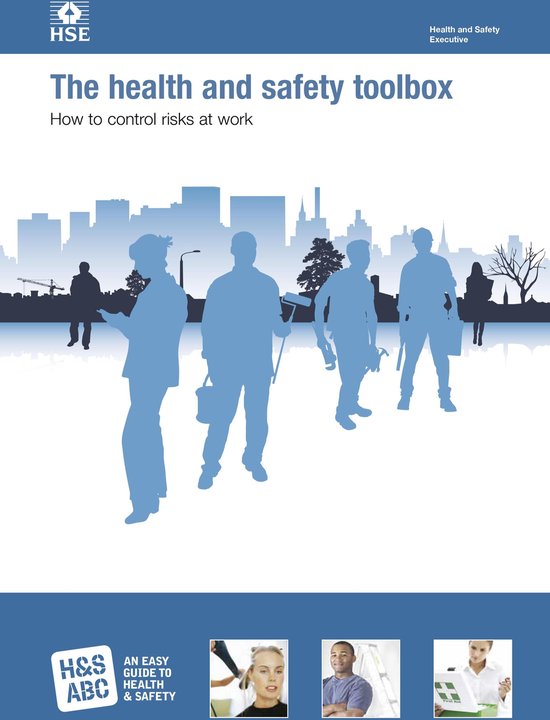 HSG268 The Health and Safety Toolbox: How To Control Risks At Work, HSG268