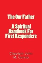 The Our Father / A Spiritual Handbook for First Responders