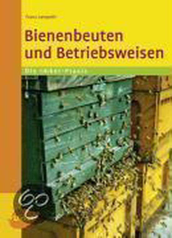 Bienenbeuten und Betriebsweisen