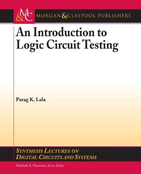 An Introduction to Logic Circuit Testing | 9781598293500 | Parag K ...