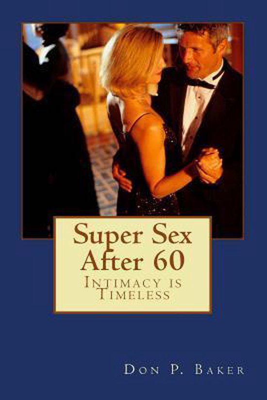 Super Sex After 60 - Intimacy is Timeless - cover