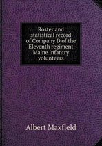 Roster and statistical record of Company D of the Eleventh regiment Maine infantry volunteers