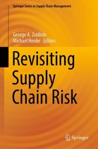 Springer Series in Supply Chain Management 7 - Revisiting Supply Chain Risk
