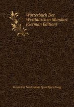Wörterbuch Der Westfälischen Mundart (German Edition)