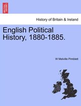 English Political History, 1880-1885.