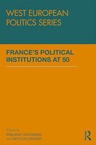 West European Politics- France’s Political Institutions at 50