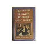 The Library of Object Relations- Foundations of Object Relations Family Therapy