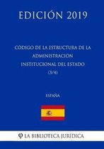 C digo de la Estructura de la Administraci n Institucional del Estado (3-4) (Espa a) (Edici n 2019)