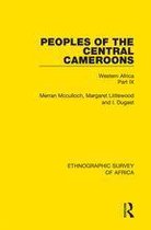 Ethnographic Survey of Africa 9 - Peoples of the Central Cameroons (Tikar. Bamum and Bamileke. Banen, Bafia and Balom)