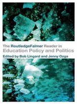 RoutledgeFalmer Readers in Education - The RoutledgeFalmer Reader in Education Policy and Politics