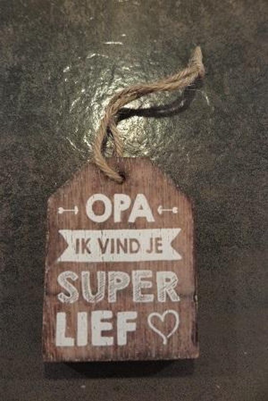 Tekst Label Opa Ik Vind je super lief 9 x 6 cm  naturel