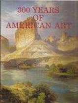 Three Hundred Years of American Art
