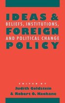 Cornell Studies in Political Economy- Ideas and Foreign Policy