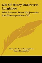 Life of Henry Wadsworth Longfellow
