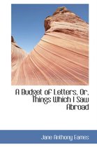 A Budget of Letters, Or, Things Which I Saw Abroad