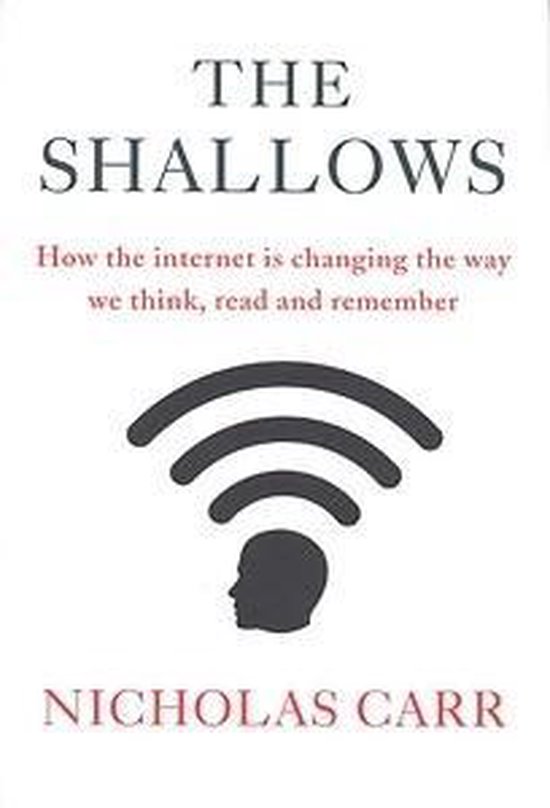Boekomslag van 'The Shallows' met de tekst 'How the internet is changing the way we think, read and remember' en een afbeelding van een hoofd met wifi-signalen erboven.
