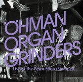 Ohman Organ Grinders - Live At The Pawnshop