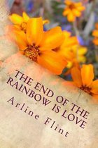 The End of the Rainbow Is Love