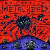 Here Cometh the Metalhead