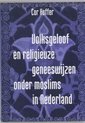 Volksgeloof En Religieuze Geneeswijzen Onder Moslims In Nederland
