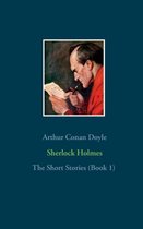 Sherlock Holmes - The Short Stories (Book 1)