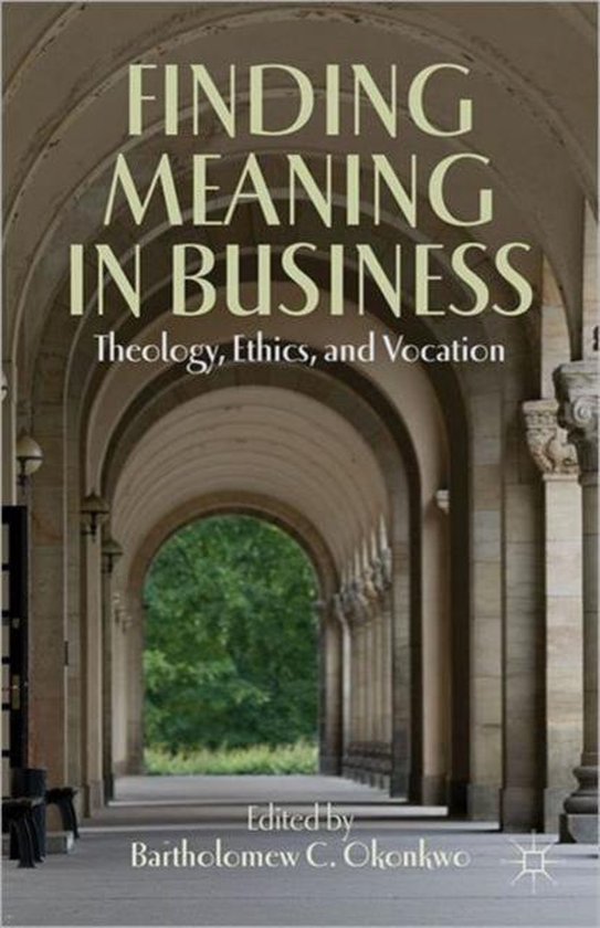Finding Meaning In Business 9781137273666 Bartholomew C Okonkwo