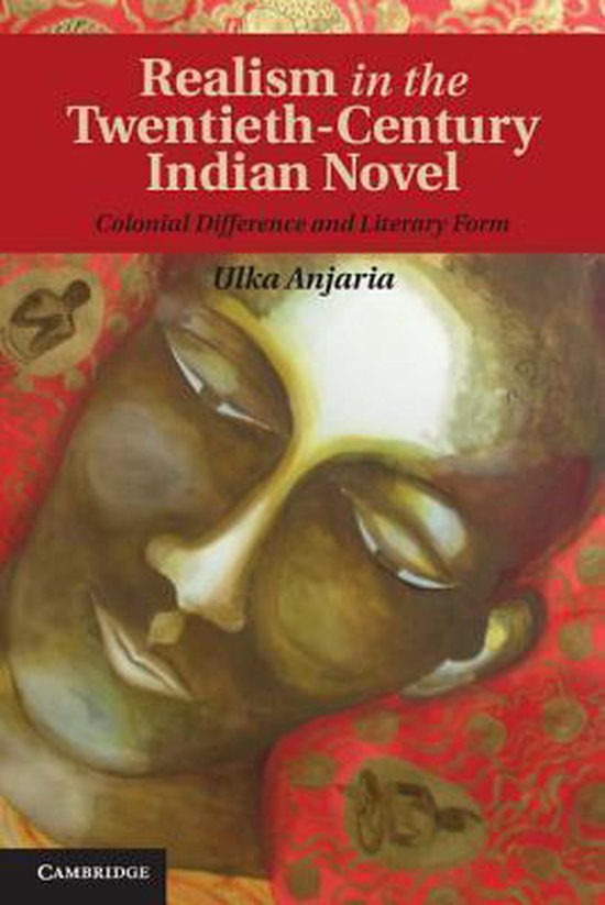 Realism In The Twentieth-Century Indian Novel | 9781107027633 | Ulka ...