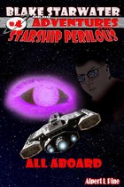 Blake Starwater and the Adventures of the Starship Perilous 4 - All Aboard (Starship Perilous Adventure #4)