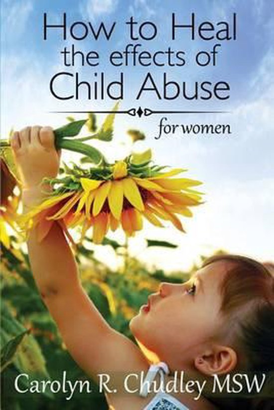 How to Heal the effects of Child Abuse - cover
