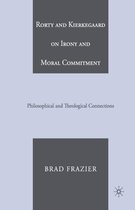Rorty and Kierkegaard on Irony and Moral Commitment