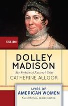 Lives of American Women - Dolley Madison