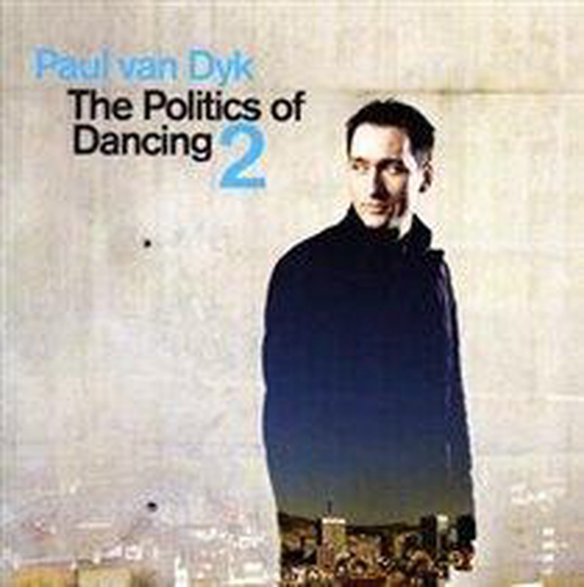 Paul Van Dijk-Politics  Of Dancing 2 - Paul van Dyk