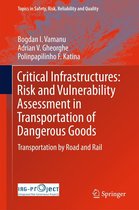 Topics in Safety, Risk, Reliability and Quality 31 - Critical Infrastructures: Risk and Vulnerability Assessment in Transportation of Dangerous Goods