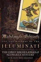 Michelangelo Schwartz and the Mystery of the Illuminati