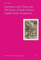 Inspiration and Utmost Art: The Poetics of Early Modern English Psalm Translations