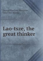 Lao-tsze, the great thinker