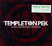 Templeton Pek - Slow Down For Nothing (Ltd. Edition