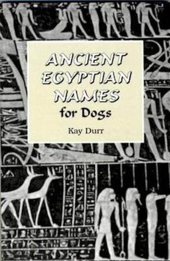 Ancient Egyptian Names for Dogs, Kay Durr 9780931866913 Boeken