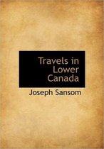 Travels in Lower Canada