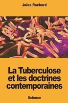 La Tuberculose et les doctrines contemporaines