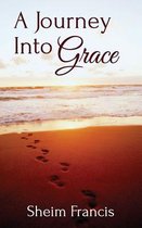 A Journey Into Grace