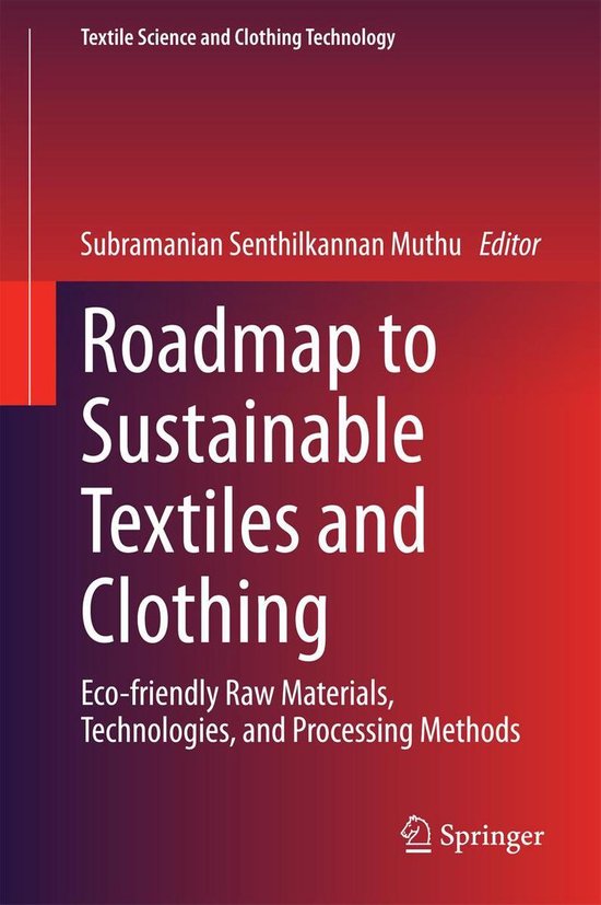 Textile Science and Clothing Technology Roadmap to Sustainable