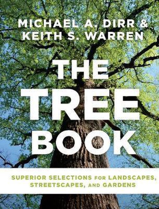 The Tree Book: Superior Selections for Landscapes, Streetscapes, and Gardens