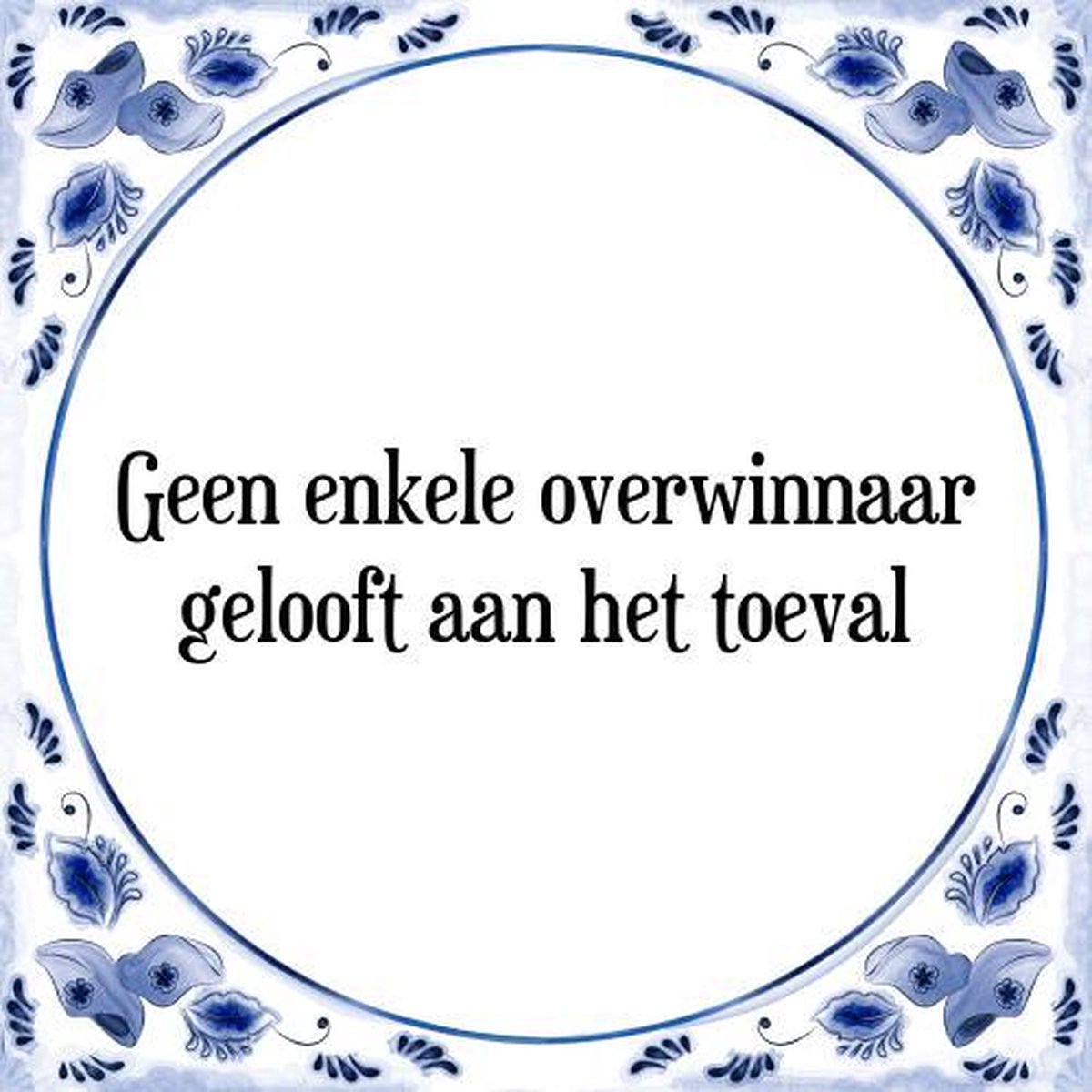 Tegeltje met Spreuk (Tegeltjeswijsheid): Geen enkele overwinnaar gelooft aan het toeval + Kado verpakking & Plakhanger