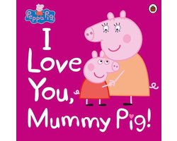 Peppa Pig - Peppa Pig: I Love You, Mummy Pig